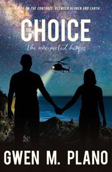 The Choice : The Unexpected Heroes