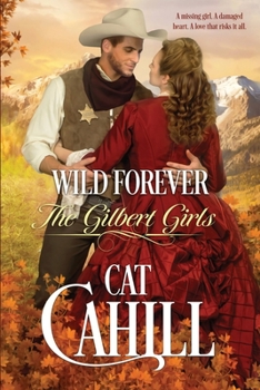 Wild Forever - Book #3 of the Gilbert Girls