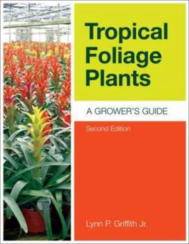 Hardcover Tropical Foliage Plants: A Grower's Guide Book