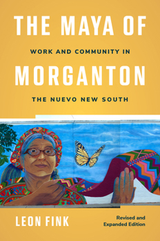 Paperback The Maya of Morganton: Work and Community in the Nuevo New South Book