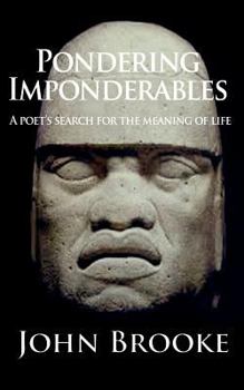 Paperback Pondering Imponderables: A poet's search for the meaning of life. Book