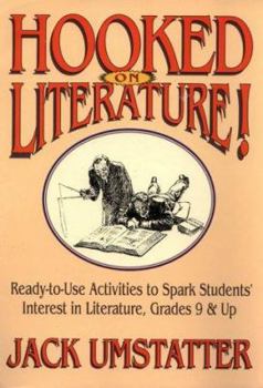 Paperback Hooked on Literature!: Ready-To-Use Activities and Materials to Spark Students' Interest in Literature, Grades 9 and Up Book