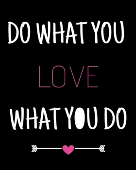 Do What You Love What You Do: Daily Action Planner -My Next 90 Days