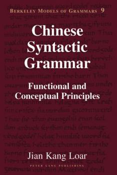 Hardcover Chinese Syntactic Grammar: Functional and Conceptual Principles Book
