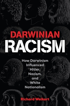 Paperback Darwinian Racism: How Darwinism Influenced Hitler, Nazism, and White Nationalism Book