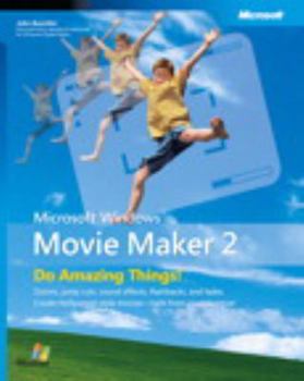 Paperback Microsofta Windowsa Movie Maker 2: Do Amazing Things: Do Amazing Things Book