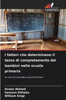 Paperback I fattori che determinano il tasso di completamento dei bambini nella scuola primaria [Italian] Book