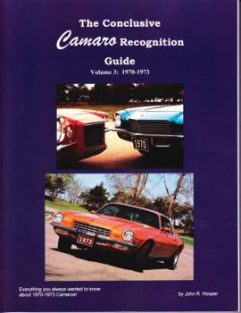 Paperback The Conclusive Camaro Recognition Guide Volume 3: 1970-1973: Everything You Always Wanted to Know about 1970-1973 Camaros! Book