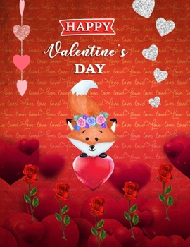 Happy Valentine's Day: Cute Fox Cartoon Cover Blank Sketchbook (8.5 x 11 Inches) For Her Or Him Boyfriend Girlfriend Women Wife Husband Kids For ... Valentine's Day Gift Ideas For Fox Lovers.