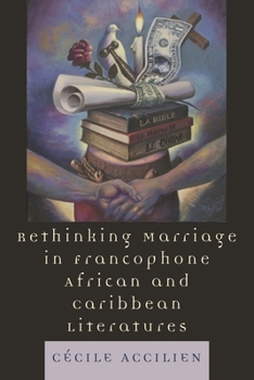 Paperback Rethinking Marriage in Francophone African and Caribbean Literatures Book