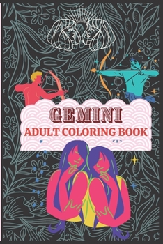 Paperback Gemini Coloring Book: A book for the people into Astrology and Zodiacs. Great gift for Gemini horoscopes. Art book for continued education. Book