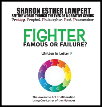 Fighter: FAMOUS OR FAILURE - Written in Letter F: The Awesome Art of Alliteration Using One Letter of the Alphabet - 5 STAR REVIEWS!