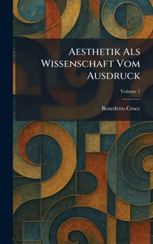 Aesthetik Als Wissenschaft Vom Ausdruck (German Edition)