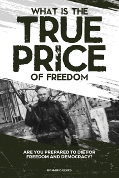 Paperback What is the True Price of Freedom Book