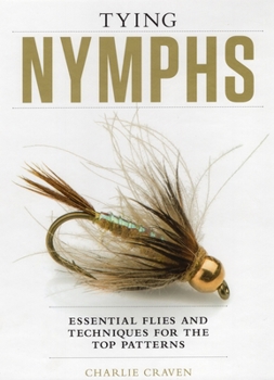 Hardcover Tying Nymphs: Essential Flies and Techniques for the Top Patterns Book