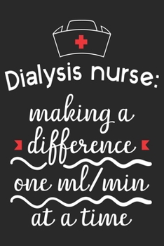 Paperback Dialysis Nurse Making a Difference: nurse journal notebook, nurse journal planner, best nurse ever journal, nurses self care journal, nurse entreprene Book