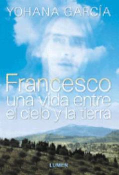 Paperback Francesco: Una Vida Entre el Cielo y la Tierra (Coleccion Nuevos Horizontes) (Spanish Edition) [Spanish] Book