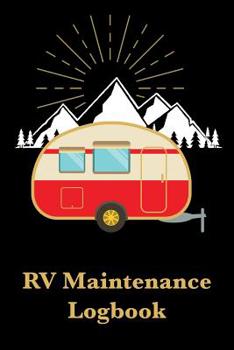 Paperback RV Maintenance Logbook: Roadtrip Log and Maintenance Tracker Book