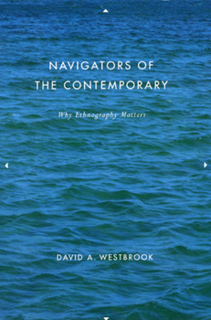 Paperback Navigators of the Contemporary: Why Ethnography Matters Book