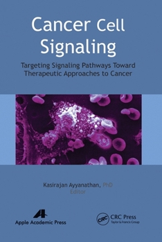Paperback Cancer Cell Signaling: Targeting Signaling Pathways Toward Therapeutic Approaches to Cancer Book