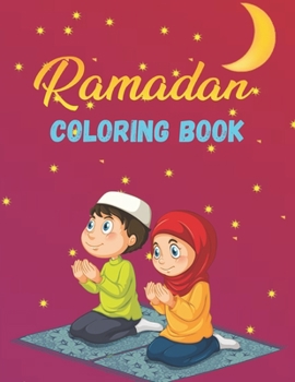 Paperback Ramadan Coloring Book: Activity and Coloring Workbook about Islam Book