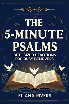 Paperback The 5-Minute Psalms: Bite-Sized Devotions for Busy Believers Book