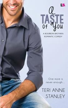 A Taste of You - Book #3 of the Bourbon Brothers