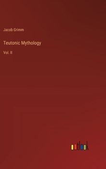 Hardcover Teutonic Mythology: Vol. II Book
