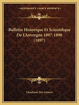 Bulletin Historique Et Scientifique De L'auvergne