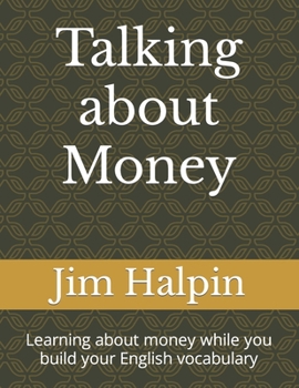 Paperback Talking about Money: Learning about money while you build your English vocabulary Book