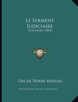 Paperback Le Serment Judiciaire: Discours (1884) [French] Book