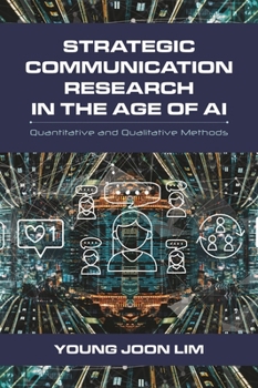 Paperback Strategic Communication Research in the Age of AI: Quantitative and Qualitative Methods Book