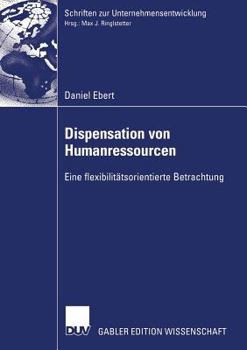 Paperback Dispensation Von Humanressourcen: Eine Flexibilitätsorientierte Betrachtung [German] Book
