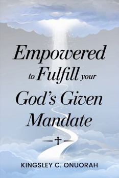 Paperback Empowered to Fulfill Your God’s Given Mandate Book