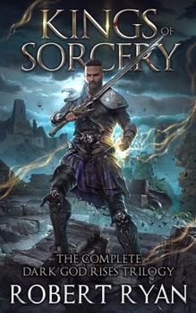 Paperback Kings of Sorcery: The Complete Dark God Rises Trilogy Book