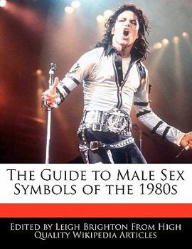 Paperback The Guide to Male Sex Symbols of the 1980s Book