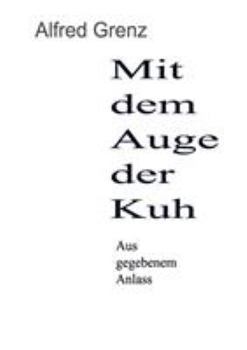 Paperback Mit dem Auge der Kuh: Aus gegebenem Anlass [German] Book