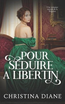 Paperback Pour Séduire un Libertin: Une romance torride de la Régence [French] Book