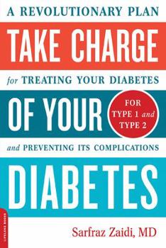 Paperback Take Charge of Your Diabetes: A Revolutionary Plan for Treating Your Diabetes and Preventing Its Complications Book