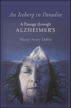 Paperback An Iceberg in Paradise: A Passage Through Alzheimer's Book