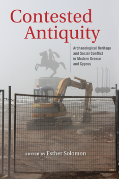 Contested Antiquity: Archaeological Heritage and Social Conflict in Modern Greece and Cyprus - Book  of the New Anthropologies of Europe