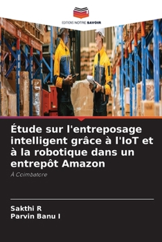 Étude sur l'entreposage intelligent grâce à l'IoT et à la robotique dans un entrepôt Amazon (French Edition)