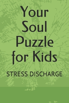 Paperback Your Soul Puzzle for Kids: Stress Discharge Book