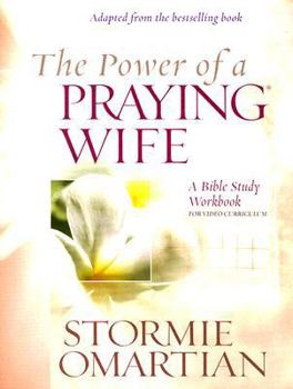 Paperback The Power of a Praying Wife: A Bible Study Workbook for Video Curriculum Book