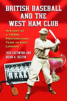 Paperback British Baseball and the West Ham Club: History of a 1930s Professional Team in East London Book