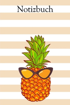 Notizbuch: Sommer Frucht Sonnenbrille Party Ananas Notizbuch liniert 120 Seiten für Notizen Zeichnungen Formeln Organizer Tagebuch (German Edition)