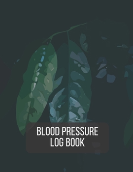 Blood Pressure Log Book: Large Print 53 Weeks Blood Pressure Tracker Journal Daily Personal Health Record 8.5 x 11 Inch Notebook