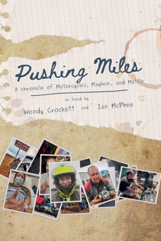 Paperback Pushing Miles: A chronicle of Motorcycles, Mayhem, and Mettle Book