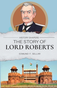 Paperback The Story of Lord Roberts Book