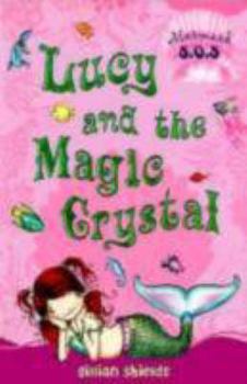 Paperback Lucy and the Magic Crystal: Mermaid S.O.S. #6 Book